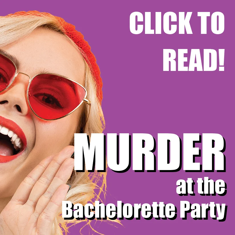 Murder at the Bachelorette Party: read Act I free (PDF, opens in a new tab)